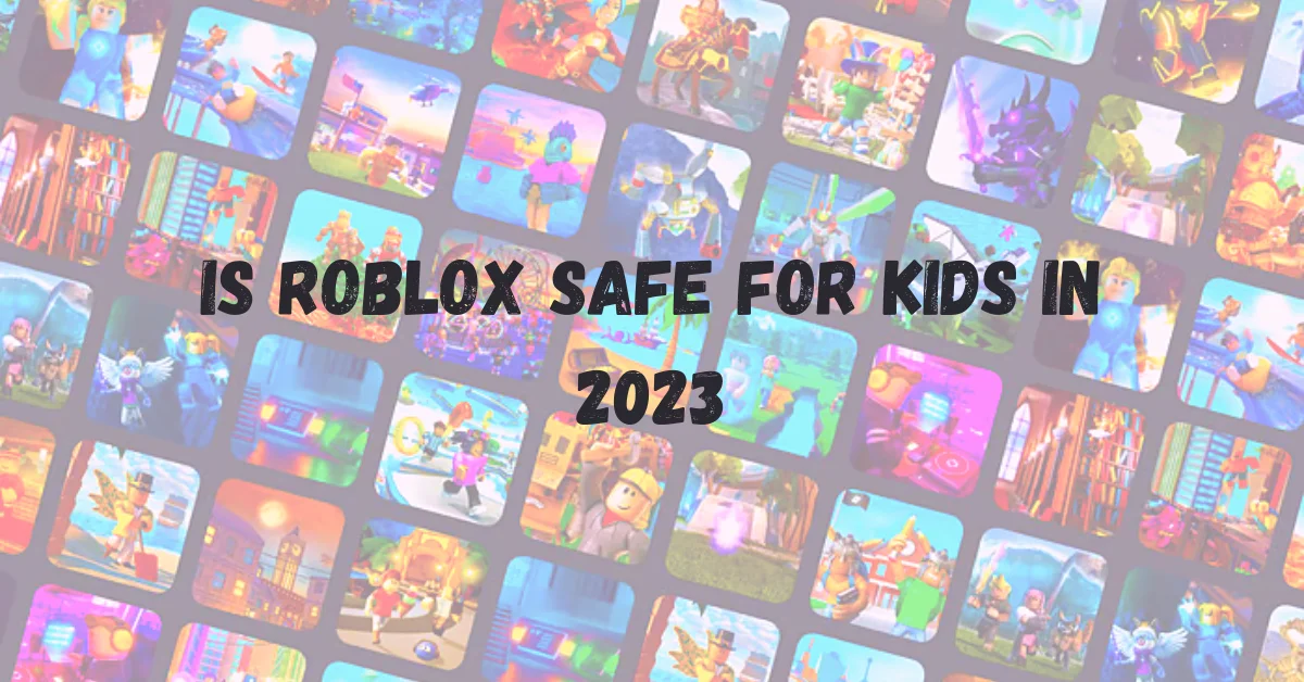 Is Roblox Safe for Kids
