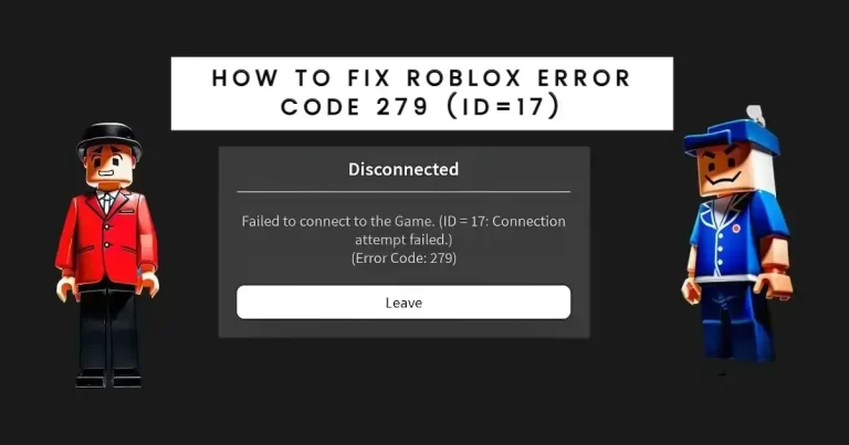 How to Fix Roblox Error Code 279 (ID=17) in January 2024